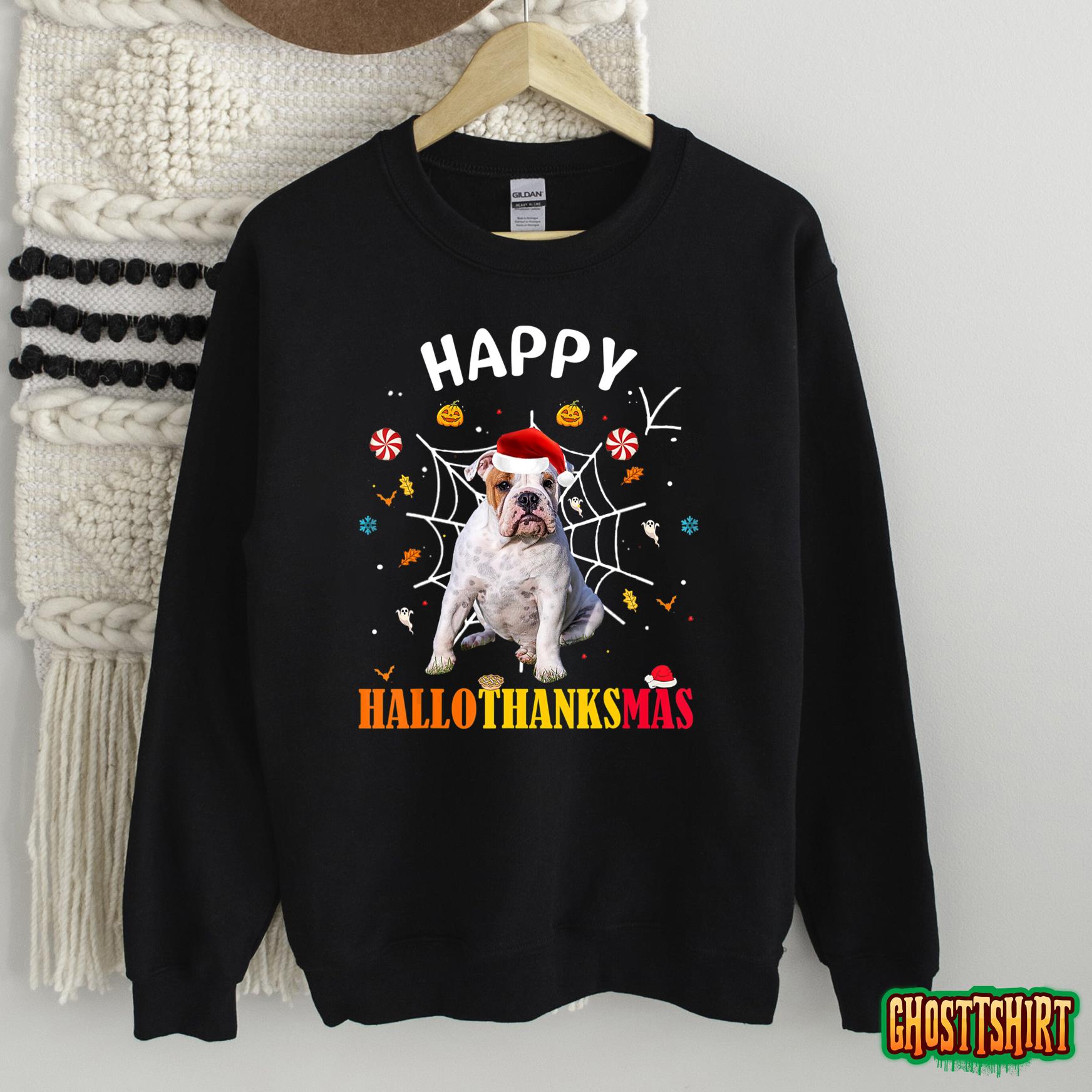 Bulldog Happy Hallothanksmas Halloween Thanksgiving Xmas Sweatshirt