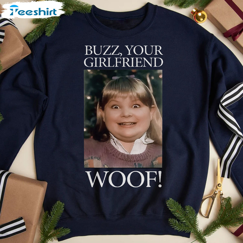 Buzz Your Girlfriend Woof Christmas Shirt, Home Alone Lightweight Crewneck Unisex Hoodie