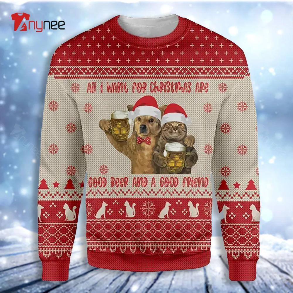 Cat All I Want For Christmas Are Good Beer And A Good Friend Ugly Christmas Sweater- Best Christmas Gifts 2023