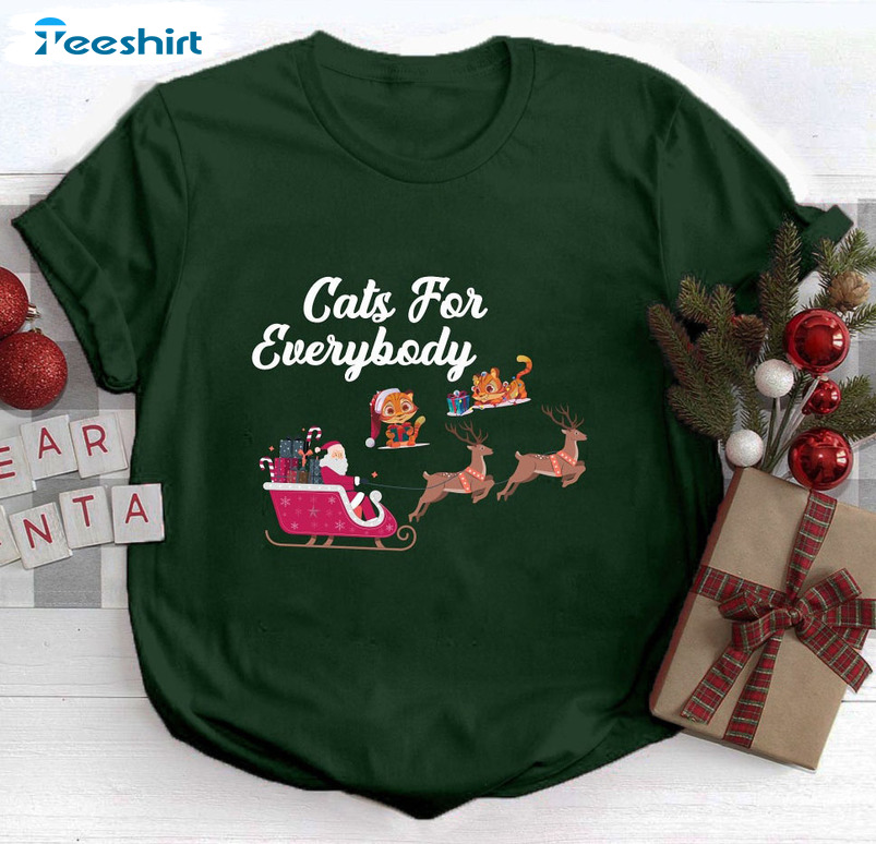 Cats For Everybody Shirt, Christmas Santa And Reindeer Sweatshirt Hoodie