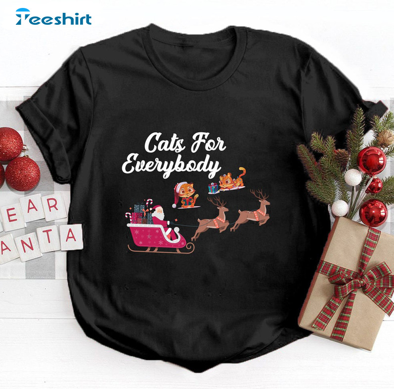 Cats For Everybody Shirt, Christmas Santa And Reindeer Sweatshirt Hoodie