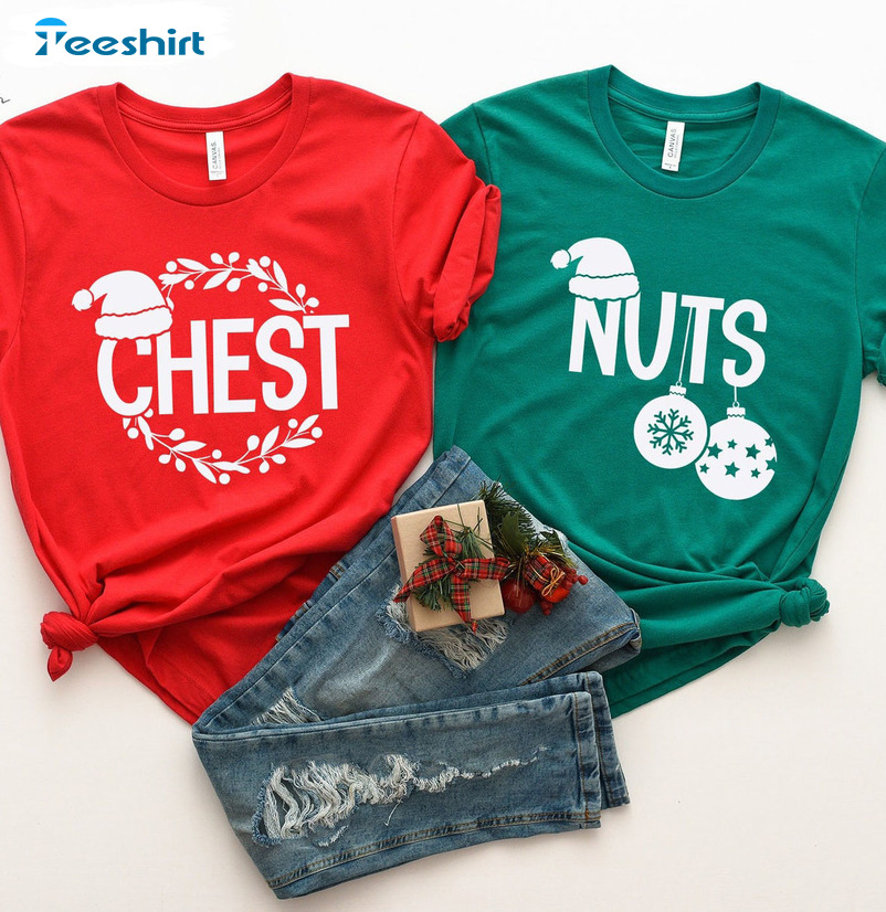 Chest And Nuts Christmas Shirts, Ornaments Shirt Holiday Matching