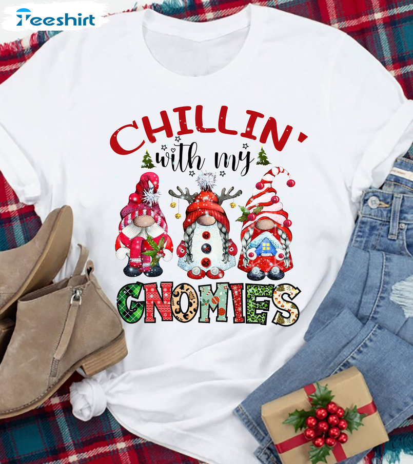 Chillin With My Gnomies Christmas Shirt – Funny Merry Christmas Sweatshirt