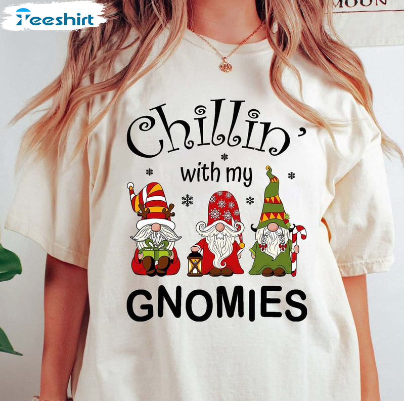 Chillin With My Gnomies Christmas Sweatshirt Funny Gnome Friend Hoodie Long Sleeve