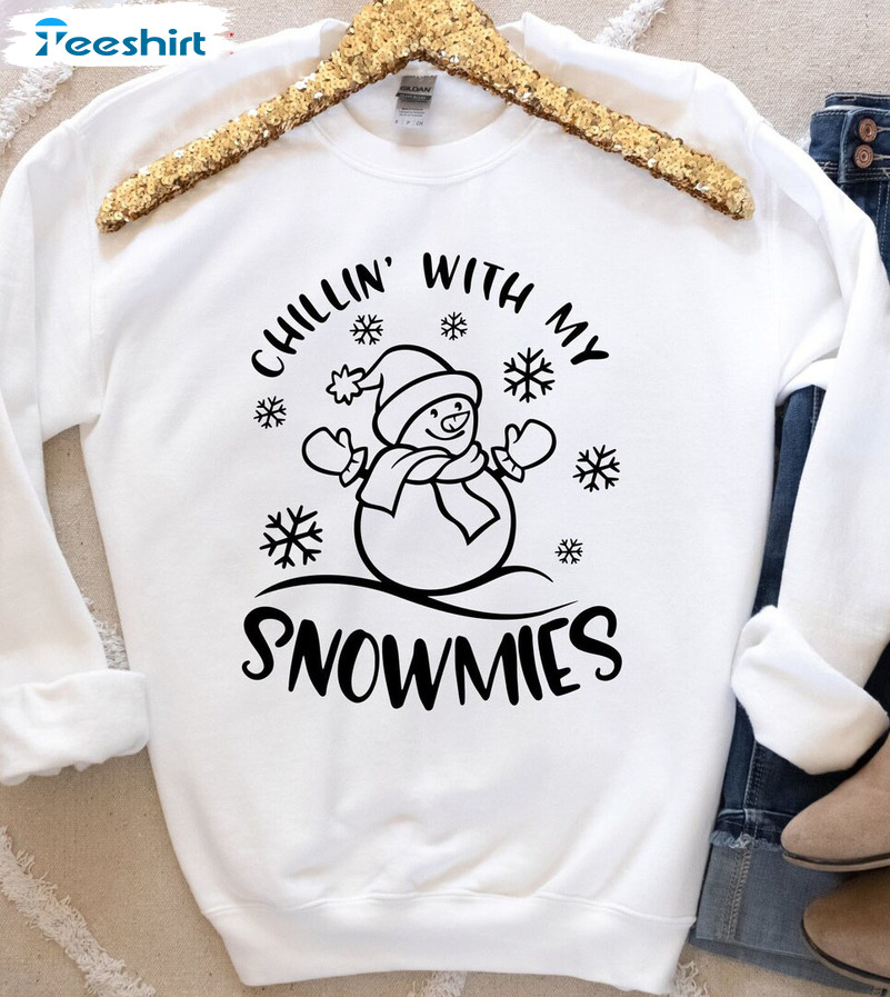 Chillin With My Snowmies Shirt, Christmas Winter Sweatshirt