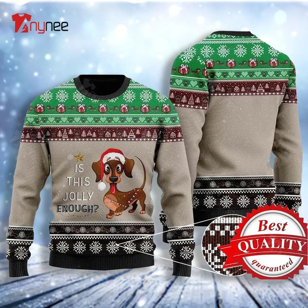 Christmas Dachshund Is This Jolly Enough Ugly Christmas Sweater- Best Christmas Gifts 2023