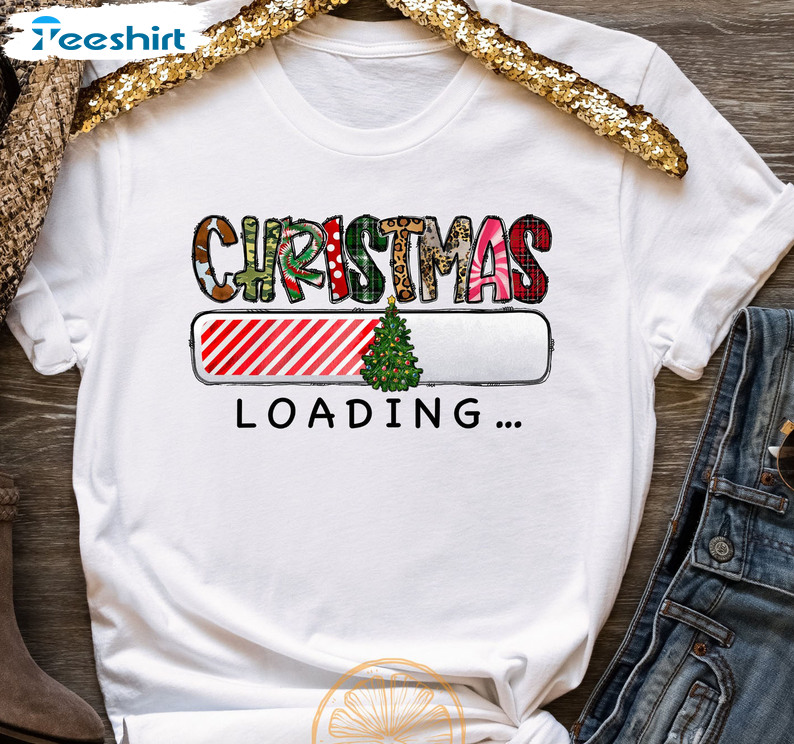 Christmas Is Loading Shirt, Christmas Family Unisex T-shirt Sweater