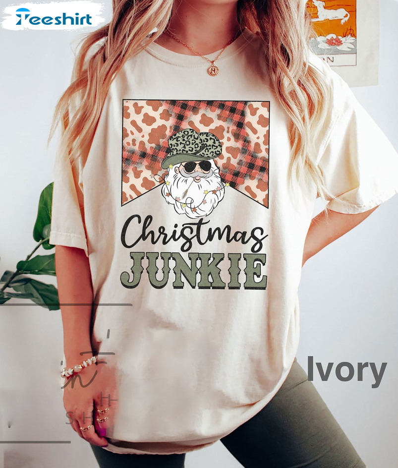 Christmas Junkie Sweatshirt – Christmas Santa Claus Unisex Hoodie Short Sleeve