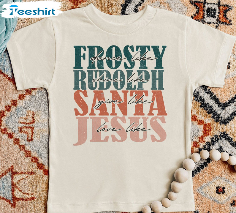 Christmas Kids Shirt Bull Dance Like Frosty Shine Like Rudolph Give Like Santa Love Like Jesus