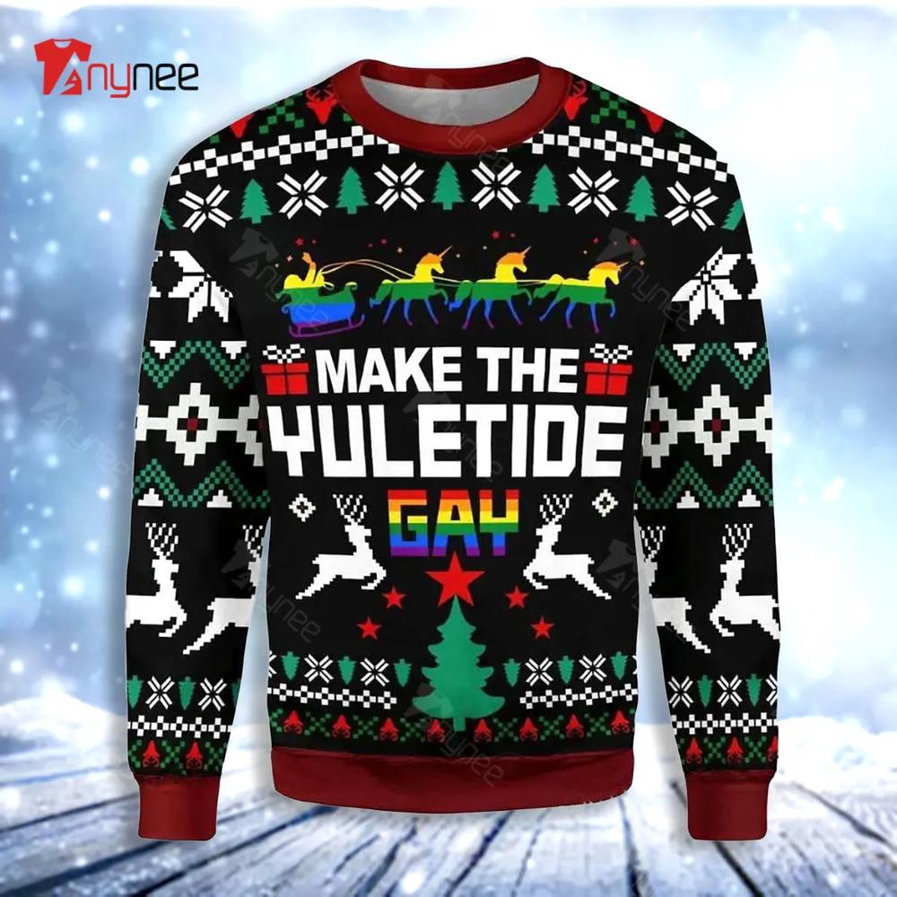 Christmas Make The Yuletide Gay Pride For Ugly Christmas Sweater- Best Christmas Gifts 2023