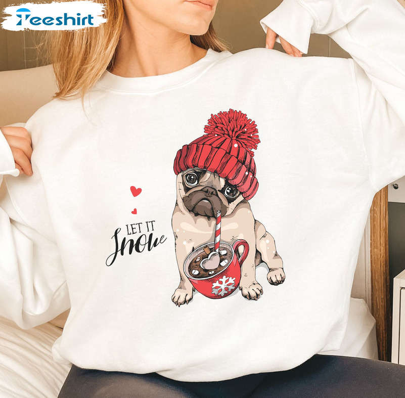 Christmas Pug Shirt – Let It Snow Short Sleeve Sweatshirt