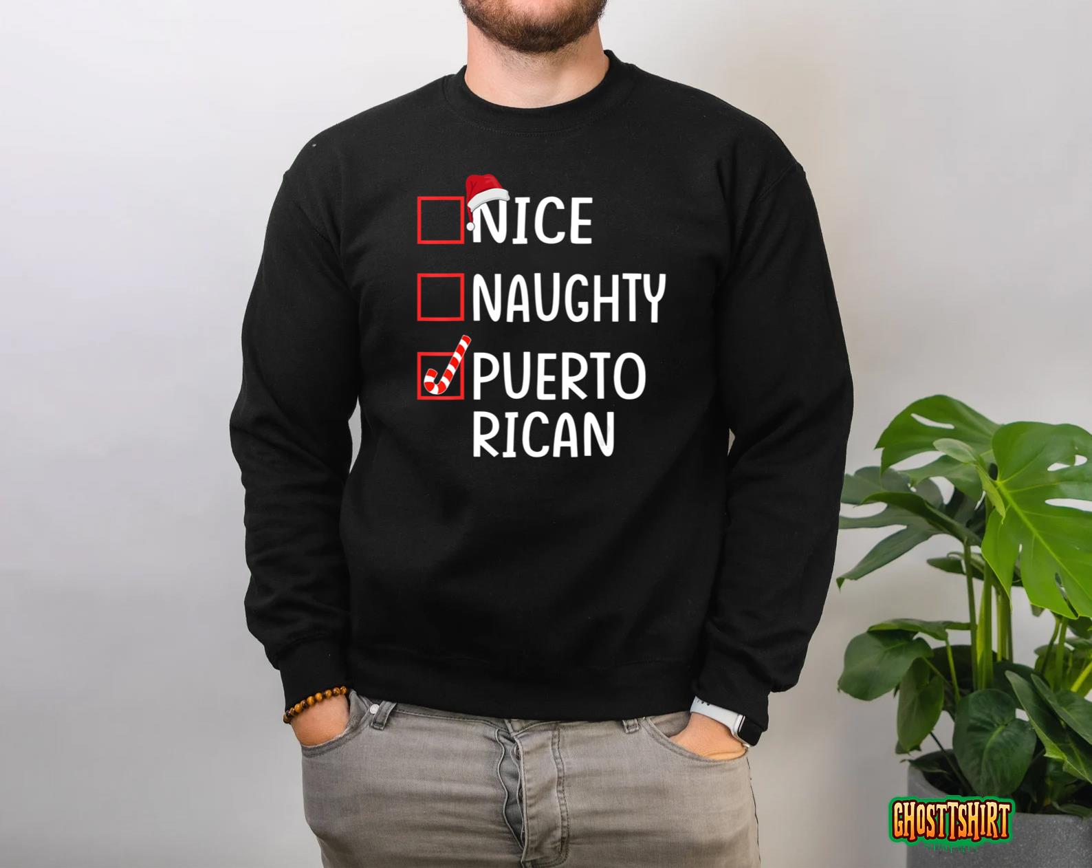 Christmas Santa Claus Xmas Shirts Nice Naughty Puerto Rican Sweatshirt