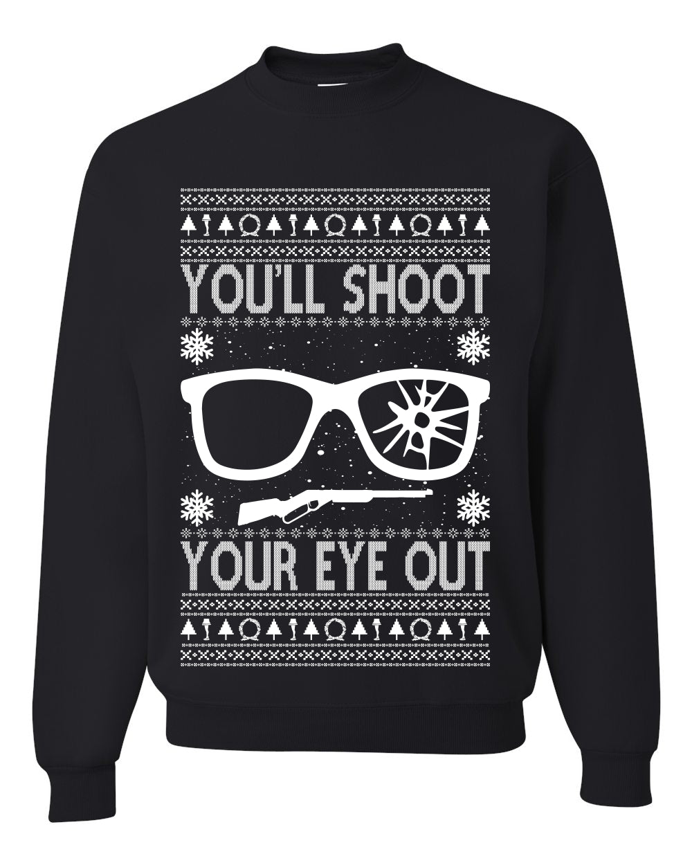 Christmas Story Meme You’ll Shoot Your Eye Out Ugly Christmas Sweater Unisex Crewneck Graphic Sweatshirt- Best Christmas Gifts 2023