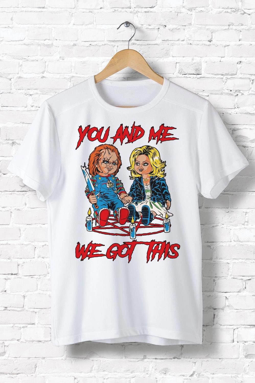 Chucky Tiffany You And Me We Got This T-Shirt