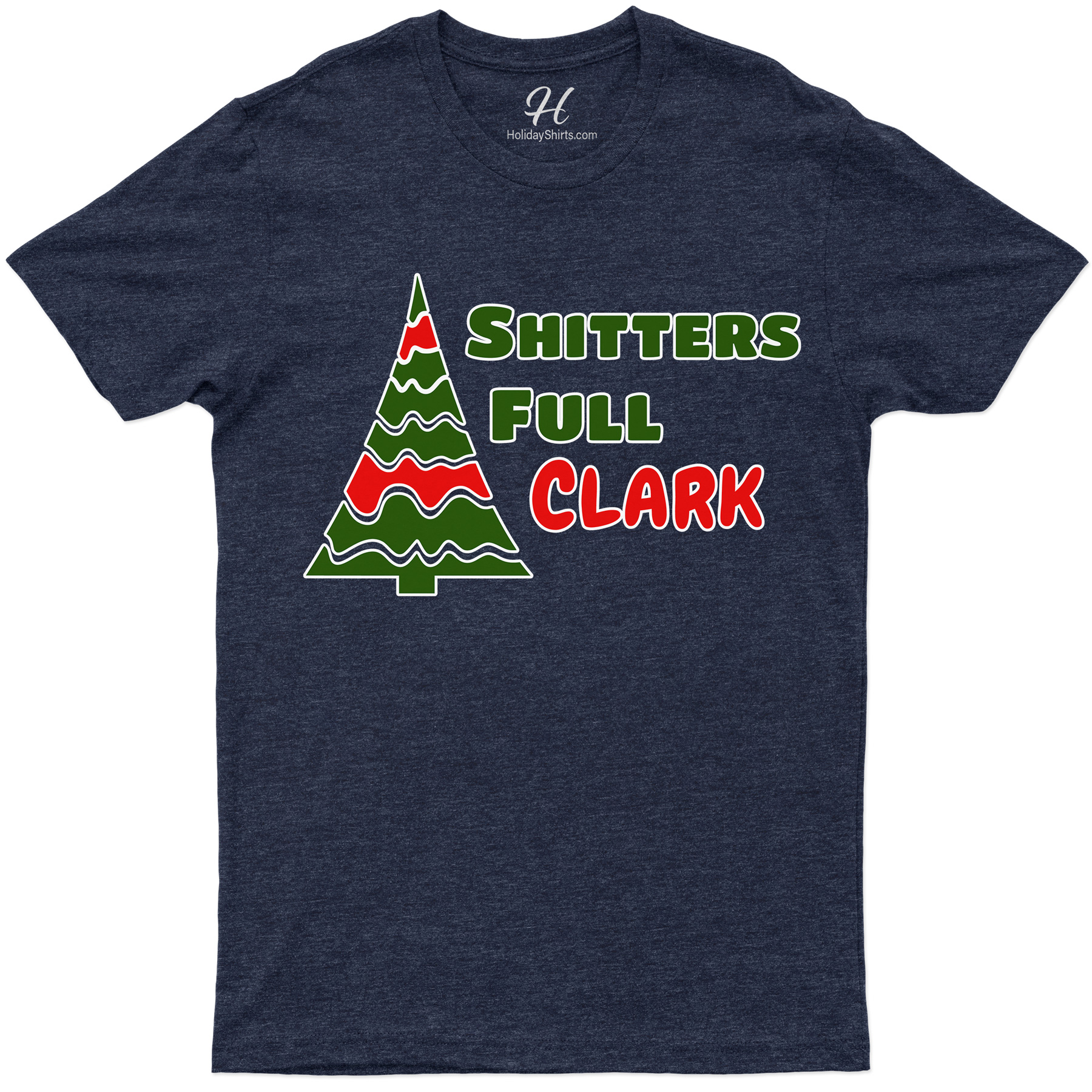 Clark’s Holiday Hilarity ‘Shitter’s Full’ Xmas Shirt