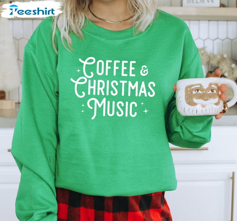 Coffee And Christmas Music Shirt, Christmas Sweater Unisex Hoodie