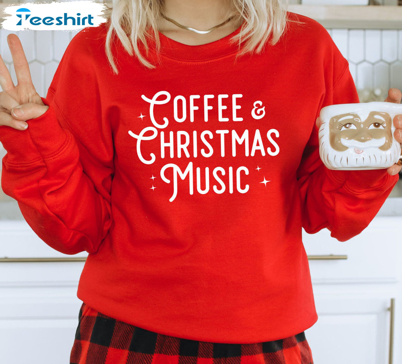 Coffee And Christmas Music Shirt, Christmas Sweater Unisex Hoodie