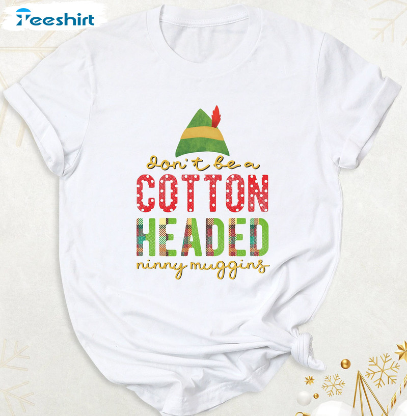 Cotton Headed Ninny Muggins Shirt, Family Christmas Unisex T-shirt Short Sleeve