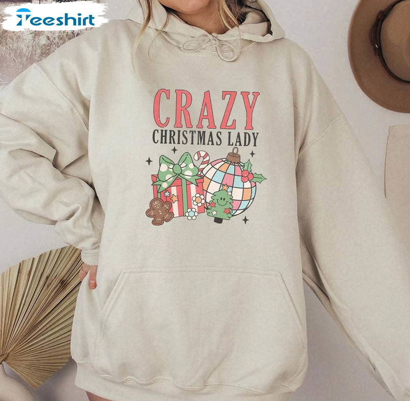 Crazy Christmas Lady Shirt, Merry Christmas Tee Tops Unisex Hoodie