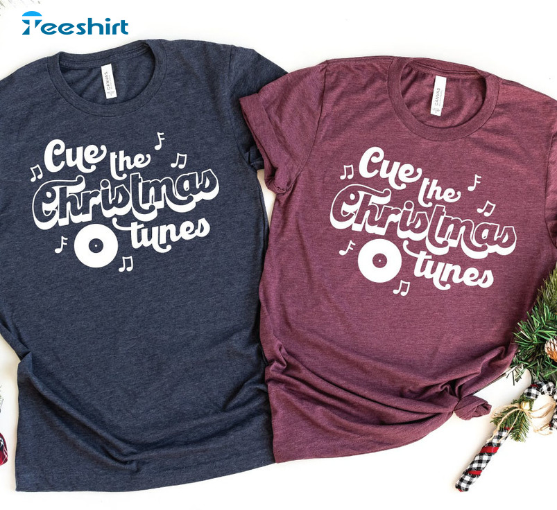 Cue The Christmas Tunes Shirt, Christmas Music Short Sleeve Tee Tops