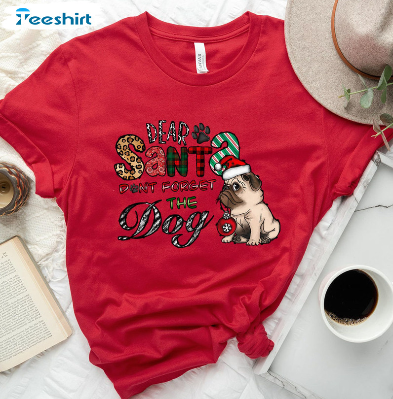 Dear Santa Bring Me More Dogs Shirt – Christmas Sweatshirt Unisex T-shirt Vintage Style