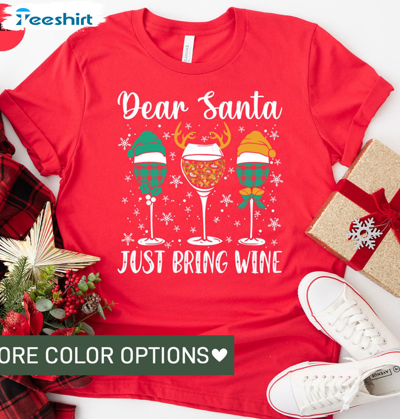 Dear Santa Just Bring Wine Shirt – Christmas Wine Short Sleeve Crewneck