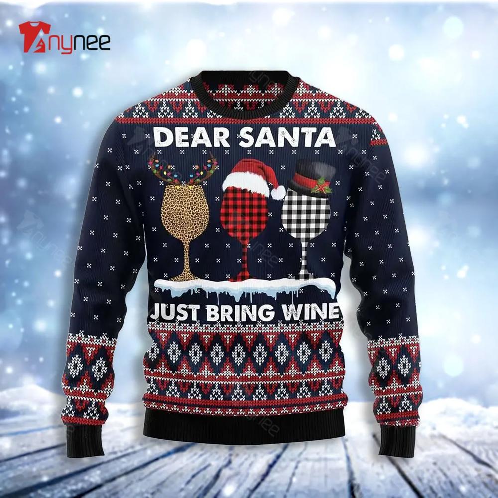 Dear Santa Just Bring Wine Ugly Christmas Sweater- Best Christmas Gifts 2023