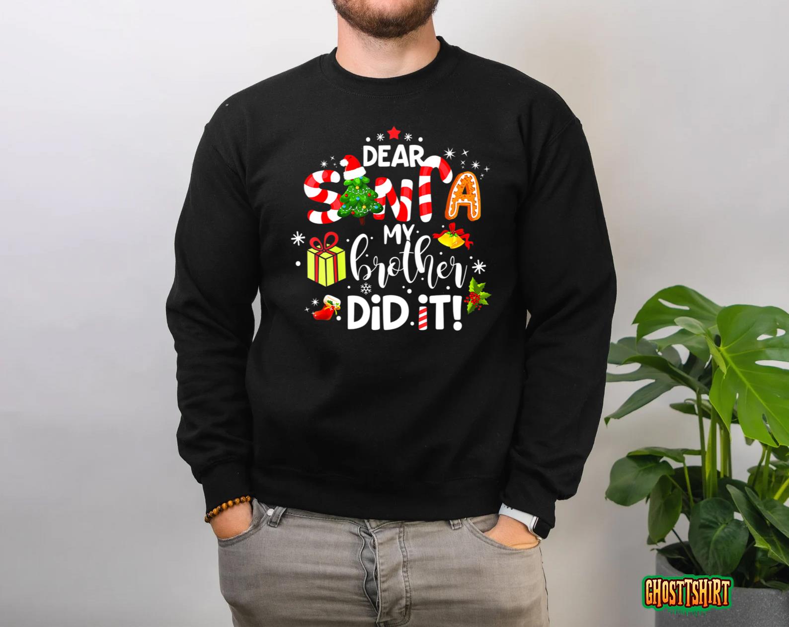 Dear Santa My Brother Did It Christmas Xmas Tree Family Sweatshirt