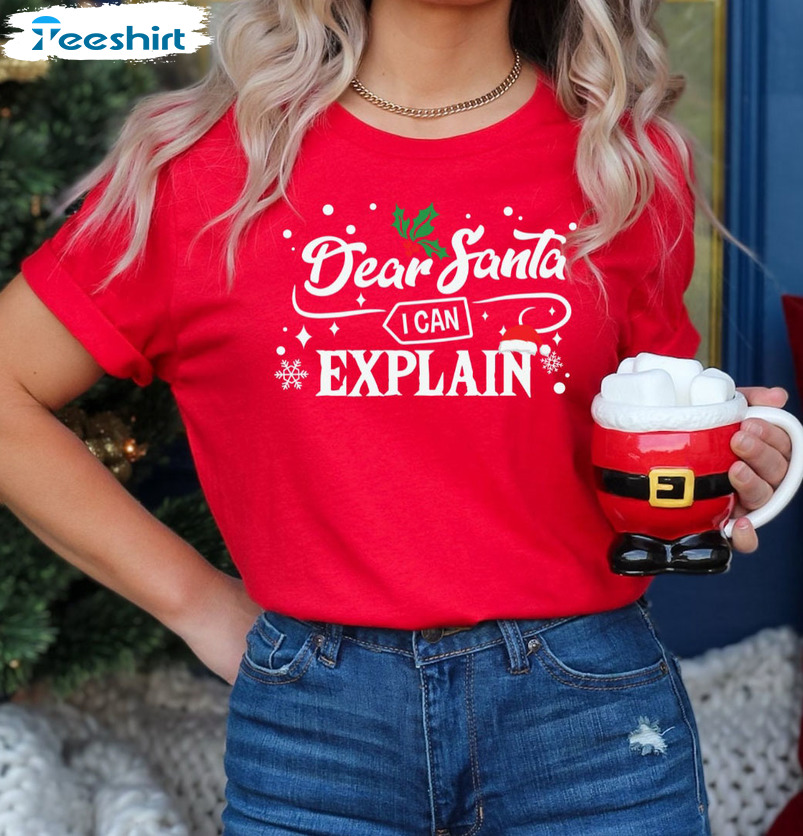 Dear Santa Shirt I Can Explain Shirt – Merry Christmas Sweatshirt Vintage Style