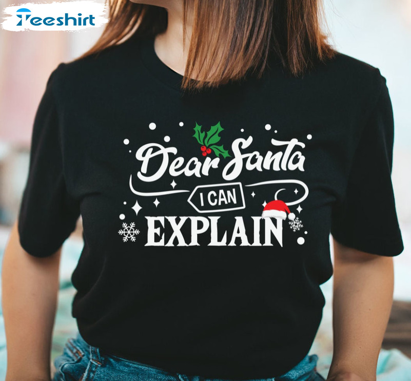 Dear Santa Shirt I Can Explain Shirt – Merry Christmas Sweatshirt Vintage Style