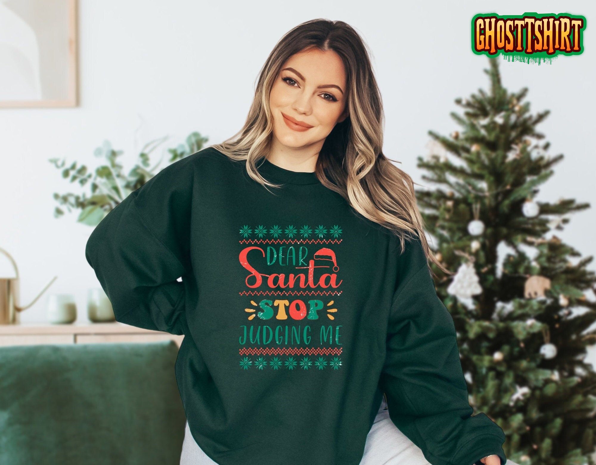 Dear Santa Stop Judging Me Ugly Christmas Sweater Sweatshirt