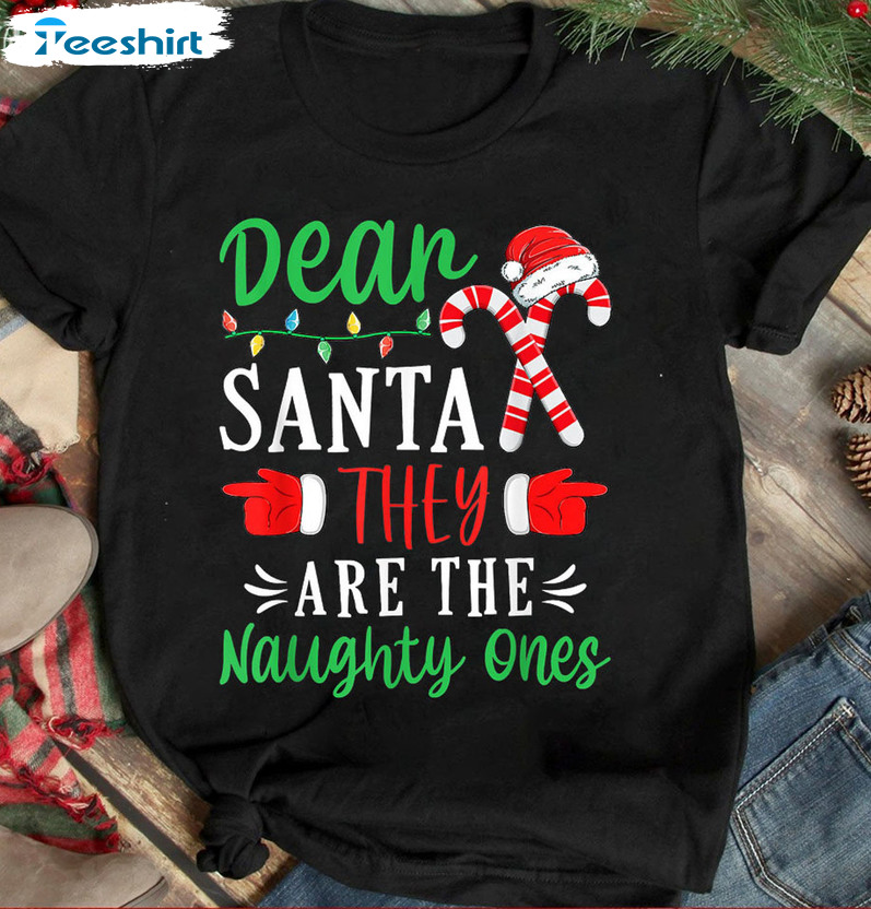 Dear Santa They’re The Naughty Ones Shirt, Christmas Crewneck Unisex Hoodie