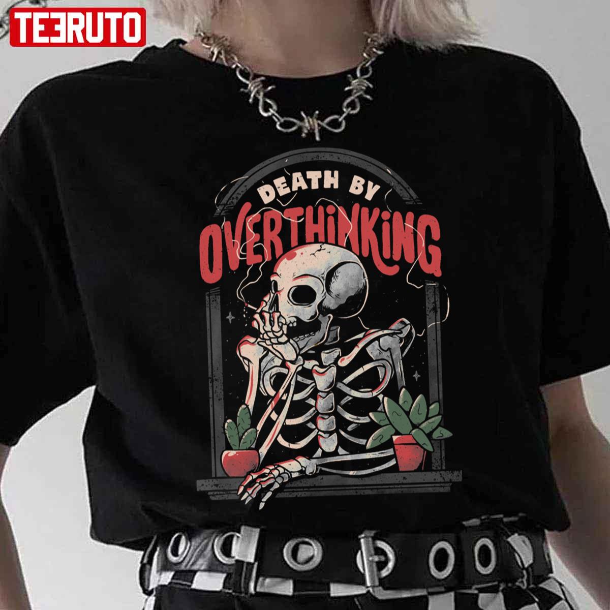 Death By Overthinking Funny Skull Halloween Unisex T-Shirt