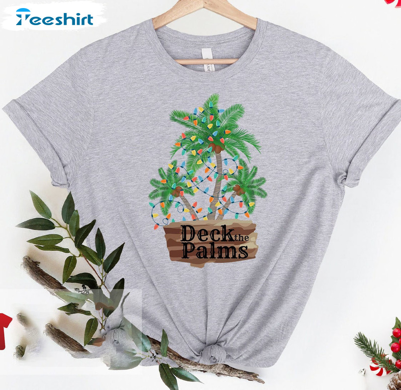 Deck The Palms Christmas Shirt, Holiday Season Outfit Summer Sweatshirt Hoodie Long Sleeve