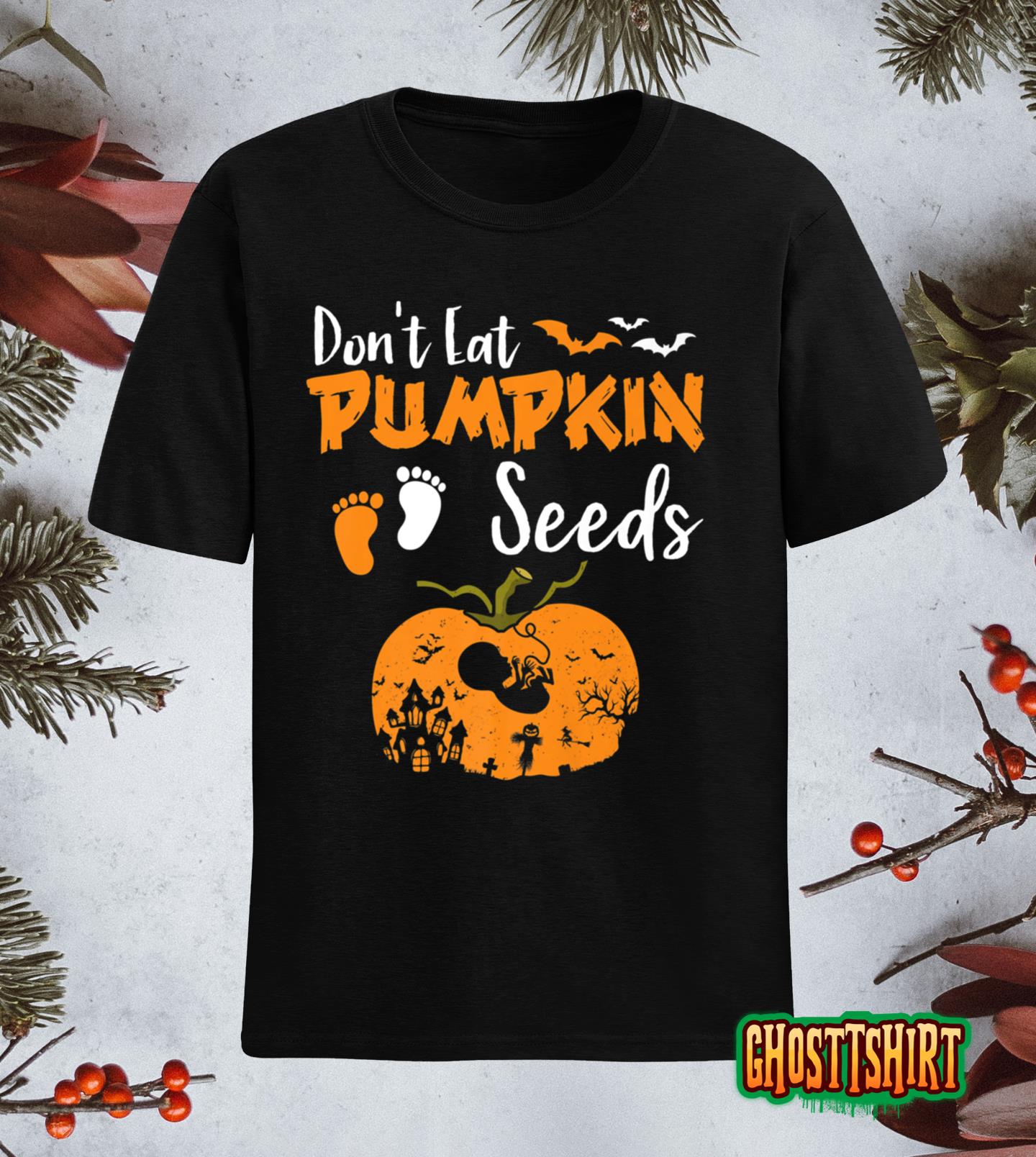 Dont Eat Pumpkin Seeds Halloween Pregnancy Reveal Mom To Be Classic T-Shirt