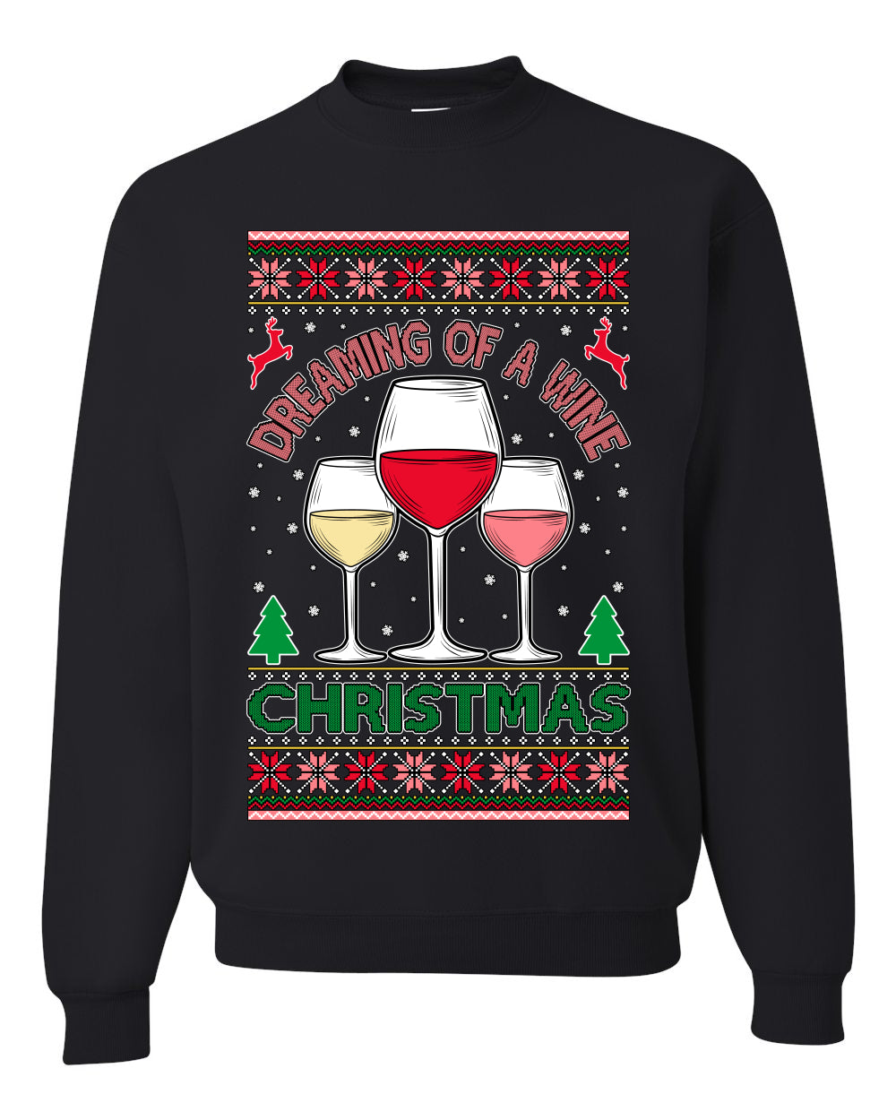 Dreaming Of A Wine Christmas Drinking Red White Drunk Ugly Christmas Sweater Unisex Crewneck Graphic Sweatshirt- Best Christmas Gifts 2023