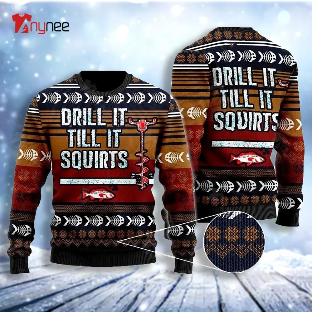 Drill It Till It Squirts Ugly Christmas Sweater- Best Christmas Gifts 2023