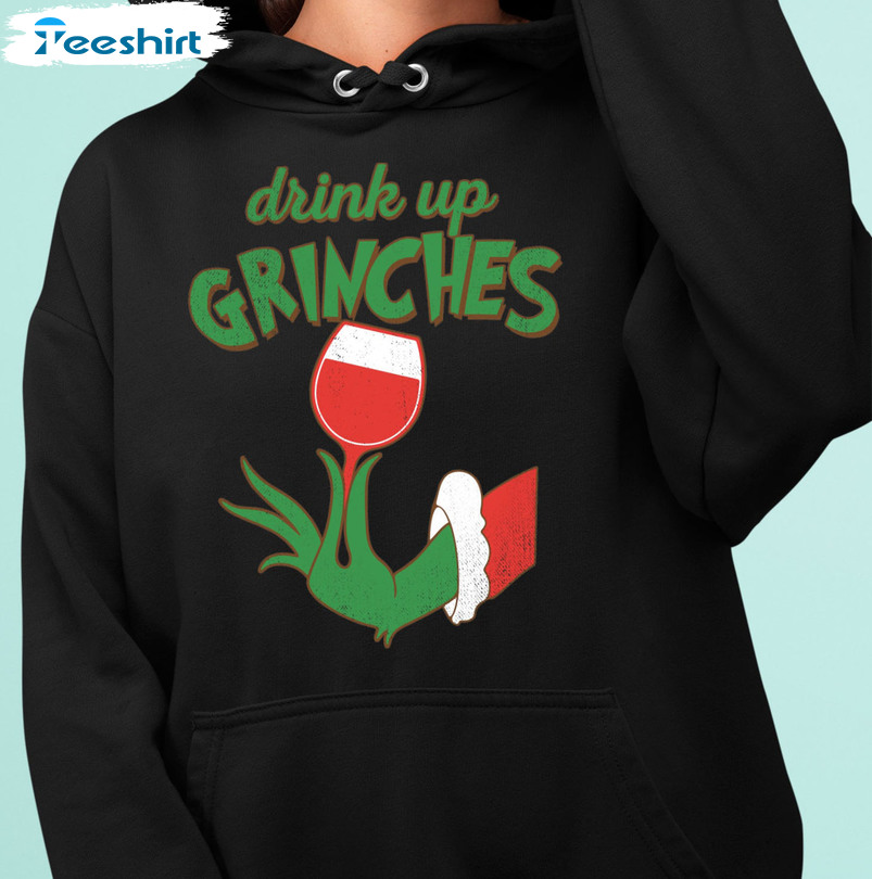 Drink Up Grinches Shirt – Champagne Christmas Crewneck Sweatshirt