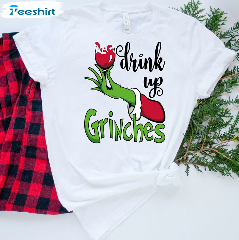 Drink Up Grinches Shirt – Christmas Funny Short Sleeve Sweater