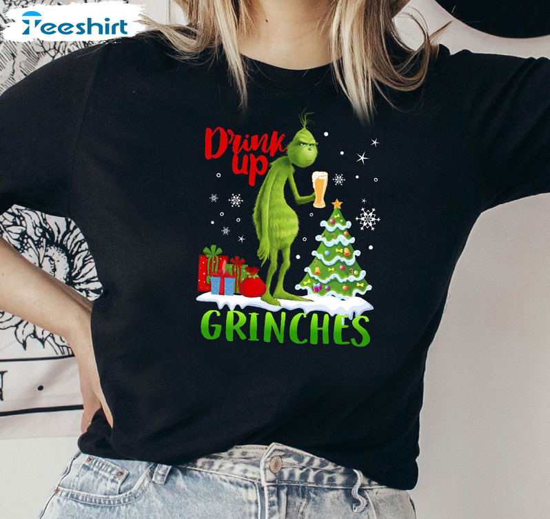 Drink Up Grinches Shirt – Funny Christmas Sweater Unisex Hoodie