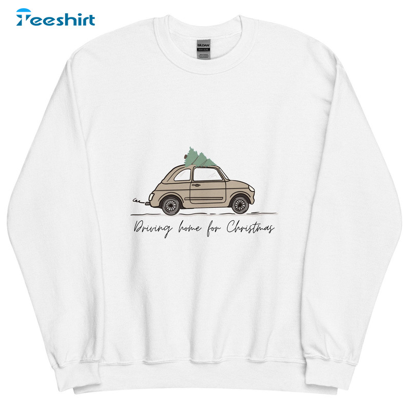 Driving Home For Christmas Shirt, Christmas Funny Short Sleeve Crewneck