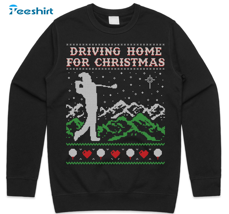 Driving Home For Christmas Shirt, Christmas Jumper Crewneck Short Sleeve