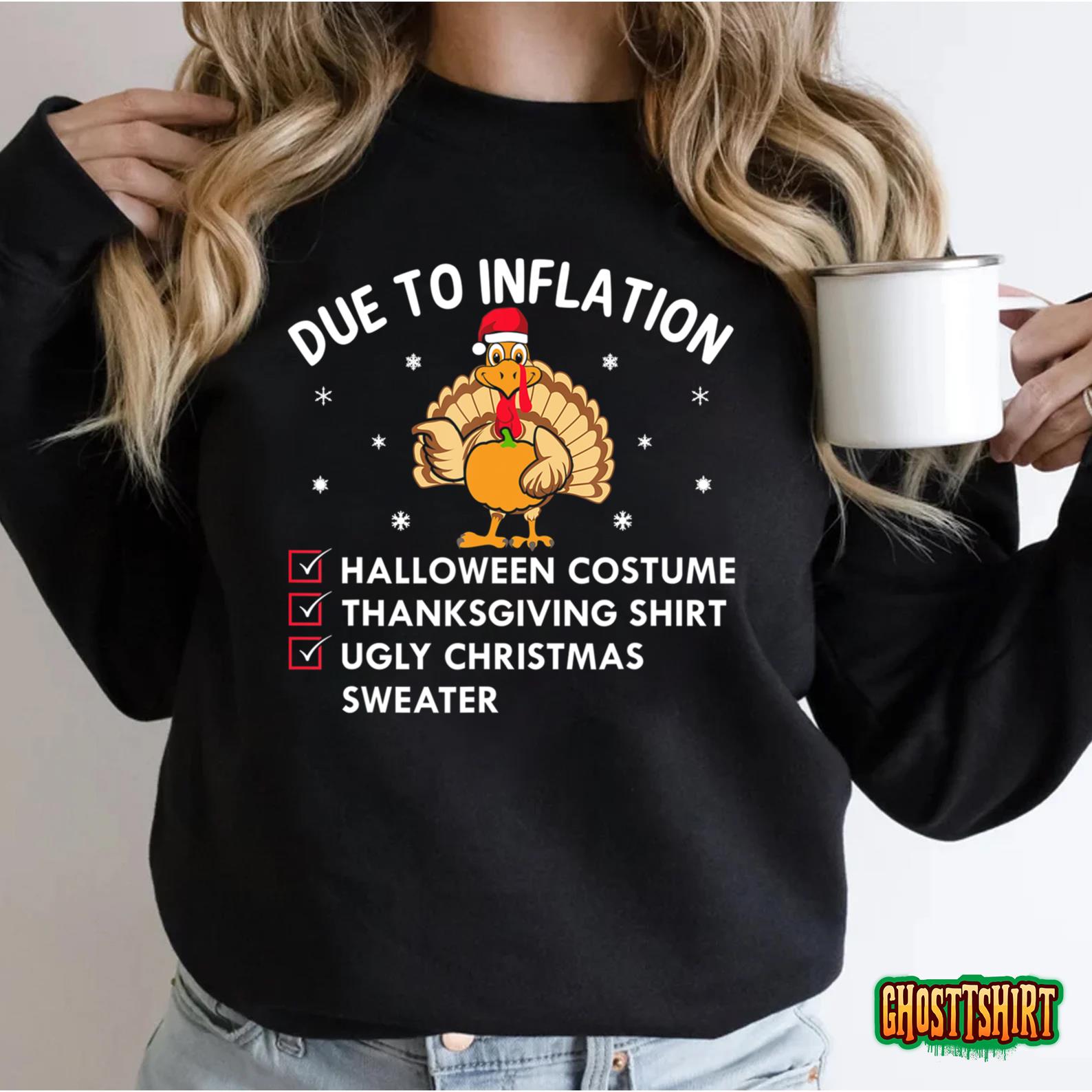 Due To Inflation This Is My Halloween Thanksgiving Christmas Sweatshirt