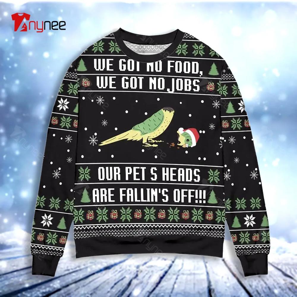 Dumb And Dumber We Got No Food We Got No Jobs Our Pets Heads Are Falli Ugly Christmas Sweater- Best Christmas Gifts 2023