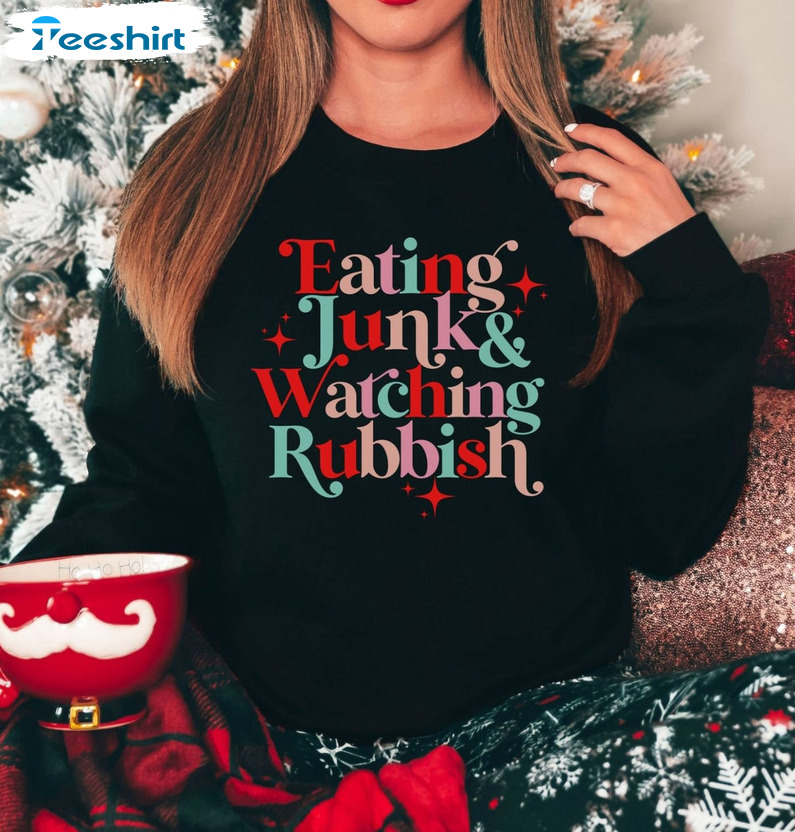 Eating Junk And Watching Rubbish Christmas Shirt, Christmas Movie Unisex T-shirt Hoodie