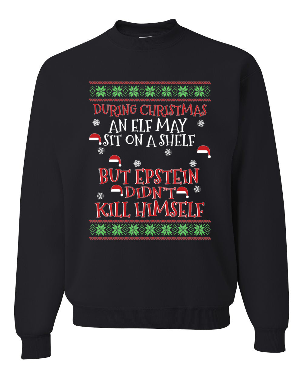 Elf on A Shelf But Epstein Didn’t Kill Himself Merry Ugly Christmas Sweater- Best Christmas Gifts 2023