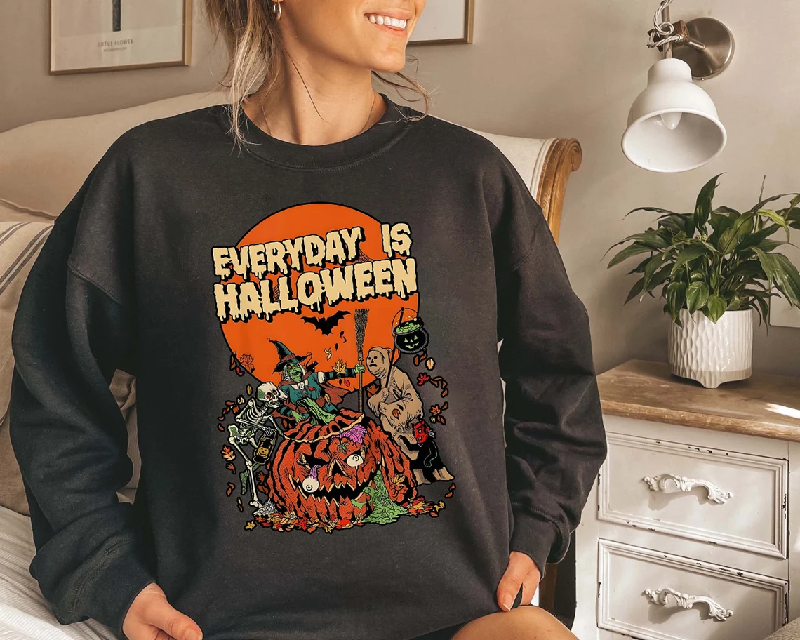 Everyday Is Halloween T-Shirt Sweatshirt