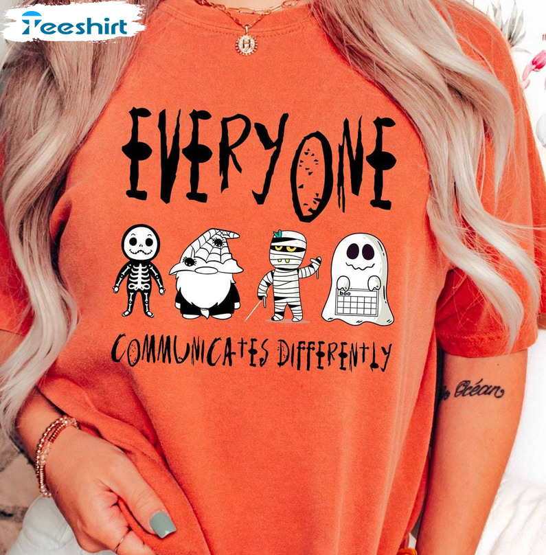 Everyone Communicates Differently Halloween Shirt, Sped Teacher Long Sleeve Unisex Hoodie