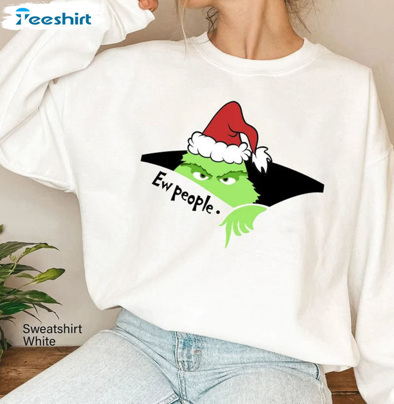 Ew People Sweatshirt, Funny Grinch Christmas Tee Tops Short Sleeve