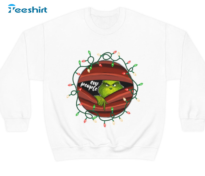 Eww People Grinch Shirt, Funny Christmas Lights Sweatshirt Crewneck